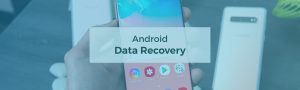 Android Data Recovery