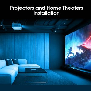 Projector and Home Theater Installation