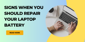 Recognizing the Signs for Laptop Battery Repair